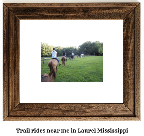 trail rides near me in Laurel, Mississippi